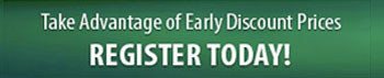 Take Advantage of Early Registration Prices and Register Today!
